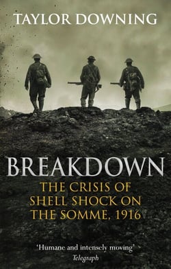 Breakdown - The Crisis of Shell Shock on the Somme