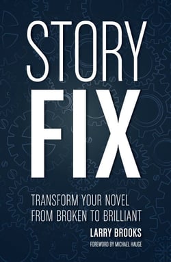 Story Fix - Transform Your Novel from Broken to Brilliant
