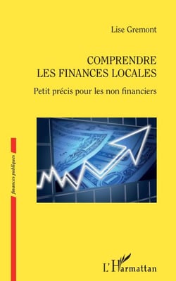 Comprendre les finances locales - Petit précis pour les non financiers