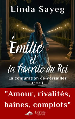 Émilie et la favorite du roi - La conjuration de Versailles