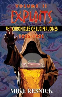Exploits: The Chronicles of Lucifer Jones, Volume II, 1926-1931 - The Chronicles of Lucifer Jones, #2
