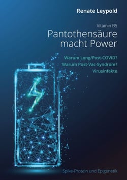Pantothensäure B5 macht Power - Der umfassende Ratgeber zu Pantothensäure, Zellgesundheit und Immunstärkung bei Virusinfekten