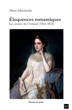 Éloquences romantiques - Les années de l’Arsenal (1824-1834)