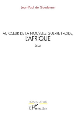 Au cœur de la nouvelle guerre froide, l’Afrique