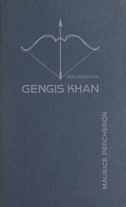 Sur les pas de Gengis Khan