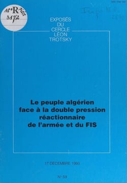 Le peuple algérien face à la double pression réactionnaire de l'armée et du FIS - Exposé du Cercle Léon Trotsky du vendredi 17 décembre 1993