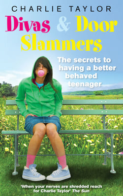 Divas &amp; Door Slammers - The Secret to Having a Better Behaved Teenager