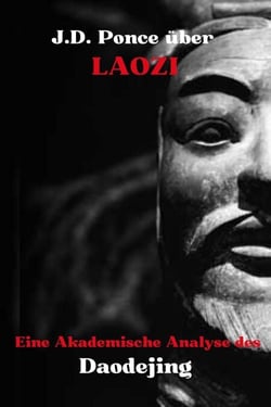 J.D. Ponce über Laozi: Eine Akademische Analyse des Daodejing - Daoismus, #1