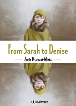 From Sarah to Denise - The Holocaust Through the Eyes of a Little Girl