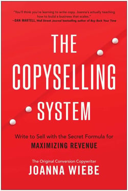 The Copyselling System - Write to Sell with the Secret Formula for Maximizing Revenue