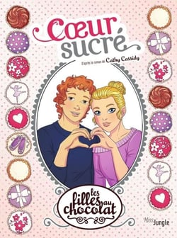 Les filles au chocolat - Tome 8 - Cœur sucré - Coeur sucré