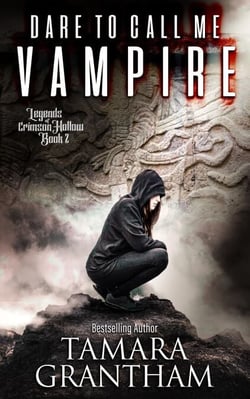 Dare to Call Me Vampire - Legends of Crimson Hollow, #2