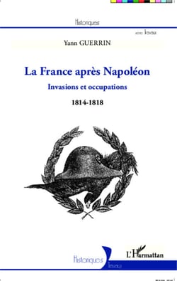 La France après Napoléon - Invasions et occupations (1814-1818)