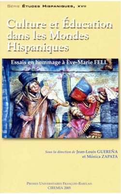 Culture et éducation dans les mondes hispaniques - Essais en hommage à Ève-Marie Fell