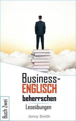 Business-Englisch beherrschen: Buch Zwei. - Business-Englisch beherrschen, #2