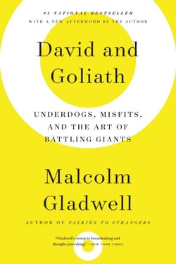 David and Goliath - Underdogs, Misfits, and the Art of Battling Giants