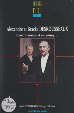 Alexandre et Bracke Desrousseaux - Deux hommes et un Quinquin