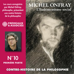 Contre-histoire de la philosophie (Volume 10.1) - L'eudémonisme social II, le socialisme de John Stuart Mill à Bakounine - Volumes 1 à 7