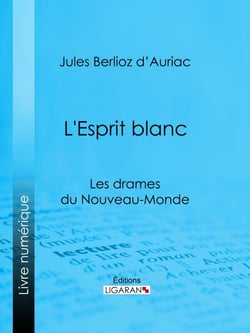 L'Esprit blanc - Les drames du Nouveau-Monde