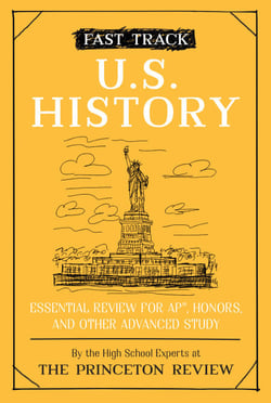 Fast Track: U.S. History - Essential Review for AP, Honors, and Other Advanced Study