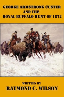 George Armstrong Custer and the Royal Buffalo Hunt of 1872 - The Life and Death of George Armstrong Custer, #3