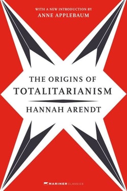 The Origins of Totalitarianism - with a new introduction by Anne Applebaum