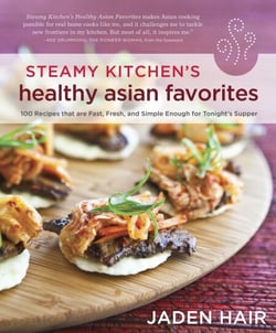 Steamy Kitchen's Healthy Asian Favorites - 100 Recipes That Are Fast, Fresh, and Simple Enough for Tonight's Supper [A Cookbook]
