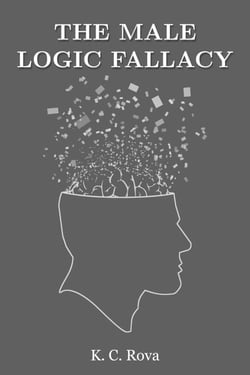 The Male Logic Fallacy