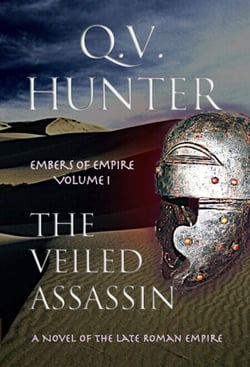 The Veiled Assassin, a Novel of the Late Roman Empire - The Embers of Empire, #1