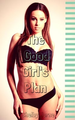 The Good Girl's Plan - The Good Girl, #1