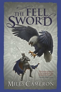 The Fell Sword - The historical fantasy with battle scenes full of authenticity