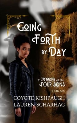 Going Forth by Day: The Order of the Four Sons, Book VI - The Order of the Four Sons Series, #6