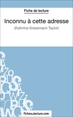 Inconnu à cette adresse de Kathrine Kressmann Taylor (Fiche de lecture) - Analyse complète de l'oeuvre