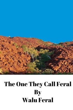 The One They Call Feral - The One They Call Feral, #1