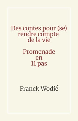 11 pas - Des contes pour (se) rendre compte de la vie