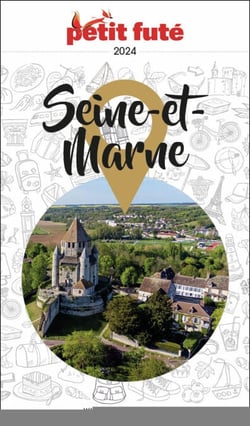 Guide Seine-et-marne 2024 Petit Futé