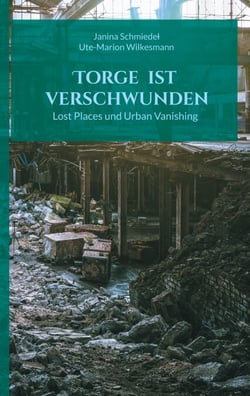Torge ist verschwunden - Lost Places und Urban Vanishing