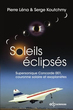 Soleils éclipsés - Supersonique Concorde 001, couronne solaire et exoplanètes 