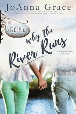 Why The River Runs - The Riverview Series, #2