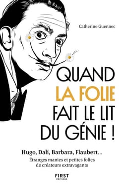 Quand la folie fait le lit du génie !