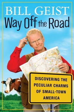 Way Off the Road - Discovering the Peculiar Charms of Small Town America
