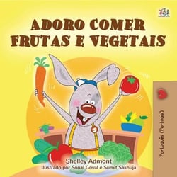 Adoro Comer Frutas e Vegetais - Portuguese - Portugal Bedtime Collection