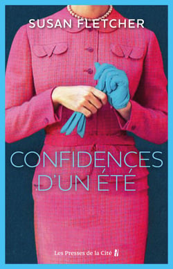 Confidences d'un été : par Susan Fletcher, l'auteure du best-seller "La Fille de l'Irlandais"