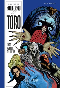 L’OEuvre de Guillermo del Toro - L’art magique du cinéma