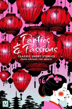 Parties and Passions - Classic Short Stories from Around the World