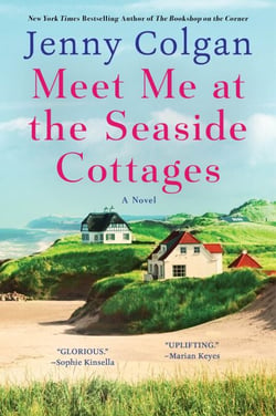 Meet Me at the Seaside Cottages - A Novel