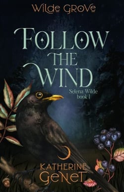 Follow The Wind - Wilde Grove Series 2: Selena Wilde, #1
