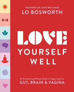 Love Yourself Well - An Empowering Wellness Guide to Supporting Your Gut, Brain, and Vagina