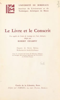 Le livre et le conscrit - Une enquête du Centre de sociologie des faits littéraires dirigée par Robert Escarpit