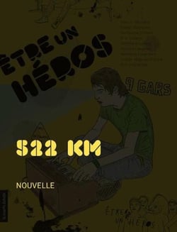 522 km - Être un héros - Des histoires de gars